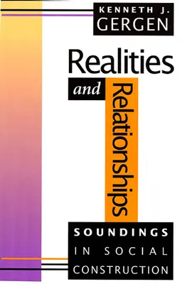 Realități și relații: Sondaje în construcția socială - Realities and Relationships: Soundings in Social Construction