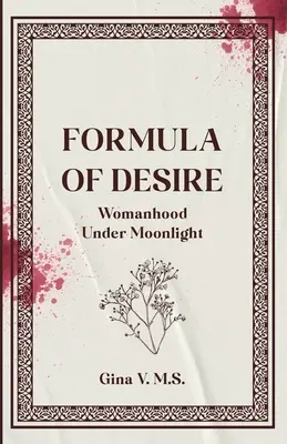 Formula dorinței: Womanhood Under Moonlight - Formula of Desire: Womanhood Under Moonlight