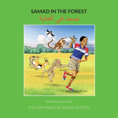 Samad în pădure: English-Arabic Bilingual Edition - Samad in the Forest: English-Arabic Bilingual Edition