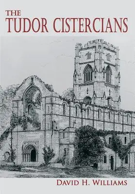 Cistercienii lui Tudor - The Tudor Cistercians
