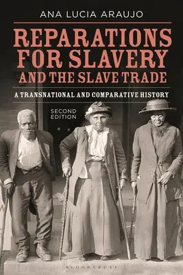 Despăgubiri pentru sclavie și comerțul cu sclavi: O istorie transnațională și comparată - Reparations for Slavery and the Slave Trade: A Transnational and Comparative History