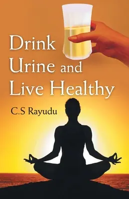 Bea urină și trăiește sănătos - Drink Urine and Live Healthy