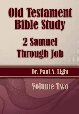 Studiu biblic despre Vechiul Testament, de la 2 Samuel până la Iov - Old Testament Bible Study, 2 Samuel Through Job