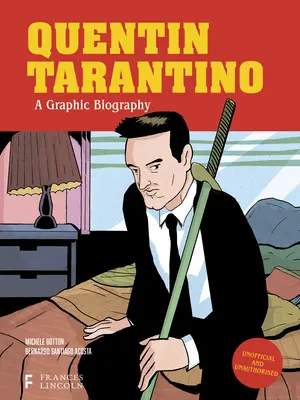 Quentin Tarantino: O biografie grafică - Quentin Tarantino: A Graphic Biography