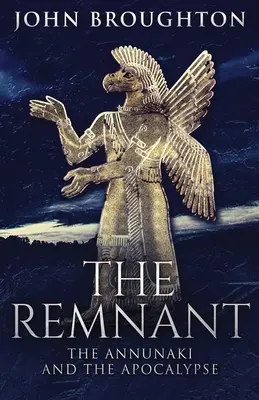 Rămășița: Annunaki și Apocalipsa - The Remnant: The Annunaki And The Apocalypse