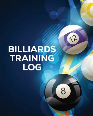 Jurnal de antrenament la biliard: Every Pool Player Pocket Billiards Practicing Pool Game Individual Sports - Billiards Training Log: Every Pool Player Pocket Billiards Practicing Pool Game Individual Sports