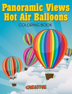 Panoramic Views Hot Air Balloons Carte de colorat - Panoramic Views Hot Air Balloons Coloring Book