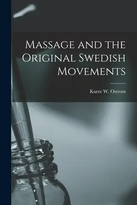 Masajul și mișcările suedeze originale - Massage and the Original Swedish Movements