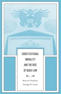 Moralitatea constituțională și apariția cvasi-juridicității - Constitutional Morality and the Rise of Quasi-Law
