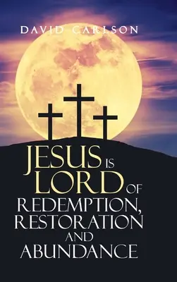Iisus este Domnul răscumpărării, restaurării și abundenței - Jesus is Lord of Redemption, Restoration and Abundance