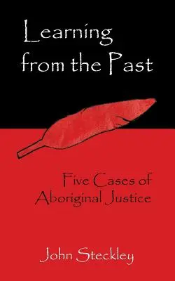 Învățând din trecut: Cinci cazuri de justiție aborigenă - Learning from the Past: Five Cases of Aboriginal Justice