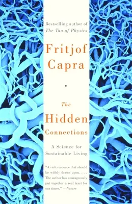 Conexiunile ascunse: O știință pentru o viață durabilă - The Hidden Connections: A Science for Sustainable Living
