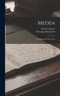 Medeea: O tragedie în trei acte - Medea: A Tragedy In Three Acts