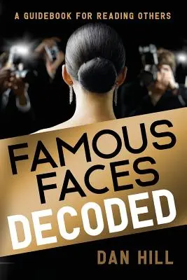 Famous Faces Decoded: Un ghid pentru a-i citi pe ceilalți - Famous Faces Decoded: A Guidebook for Reading Others