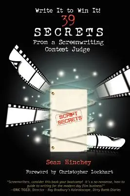 Write It to Win It!: 39 de secrete de la un judecător de concurs de scenaristică - Write It to Win It!: 39 Secrets from a Screenwriting Contest Judge