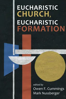 Biserica euharistică, formarea euharistică - Eucharistic Church, Eucharistic Formation