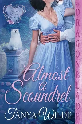 Aproape o ticăloasă - Almost a Scoundrel