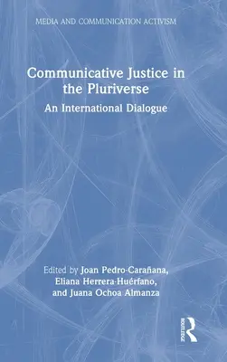 Justiție comunicativă în plurivers: Un dialog internațional - Communicative Justice in the Pluriverse: An International Dialogue