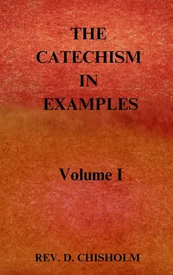 CATECHISMUL ÎN EXEMPLE Vol. 1 - THE CATECHISM IN EXAMPLES Vol. 1