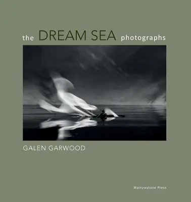 Fotografiile Dream Sea: de Galen Garwood - The Dream Sea photographs: by Galen Garwood