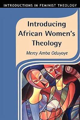 Introducere în teologia femeilor africane - Introducing African Women's Theology