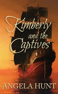 Kimberly și captivele: Colonial Captives Series, Cartea 1 - Kimberly and the Captives: Colonial Captives Series, Book 1