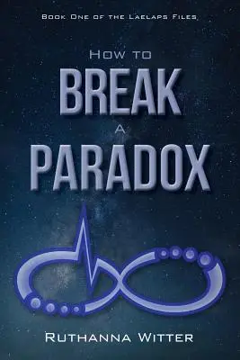 Cum să spargi un paradox: Cartea întâi din Dosarele Laelaps - How to Break a Paradox: Book One of the Laelaps Files