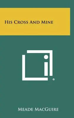 Crucea lui și a mea - His Cross And Mine