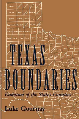 Granițele Texasului: Evolution of the State's Counties Volumul 59 - Texas Boundaries: Evolution of the State's Counties Volume 59