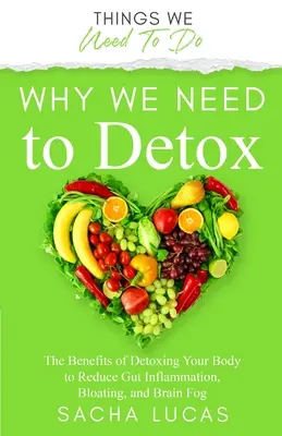 De ce trebuie să ne detoxifiem - Why We Need To Detox