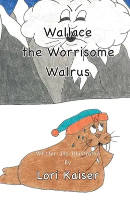 Wallace Morsa Îngrijorătoare - Wallace the Worrisome Walrus