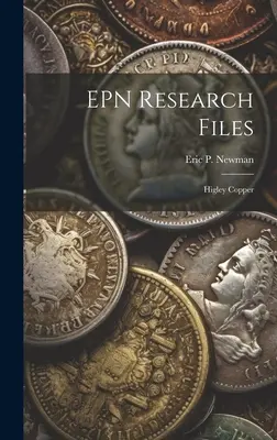 Dosare de cercetare EPN: Higley Copper - EPN Research Files: Higley Copper