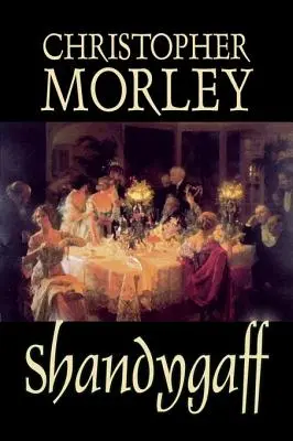 Shandygaff de Christopher Morley, Ficțiune, Clasici, Literar - Shandygaff by Christopher Morley, Fiction, Classics, Literary