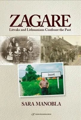 Zagare: Litvacii și lituanienii se confruntă cu trecutul - Zagare: Litvaks and Lithuanians Confront the Past