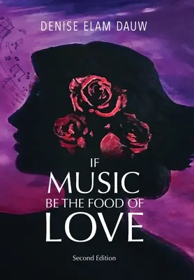 Dacă muzica este hrana iubirii - Ediția a doua - If Music Be the Food of Love - Second Edition