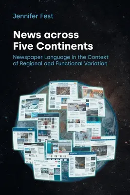Știri pe cinci continente: Limbajul ziarelor în contextul variațiilor regionale și funcționale - News Across Five Continents: Newspaper Language in the Context of Regional and Functional Variation