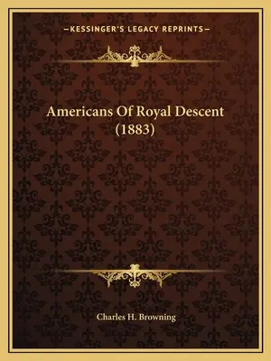 Americanii de origine regală (1883) - Americans Of Royal Descent (1883)