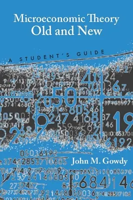 Teoria microeconomică veche și nouă: Ghidul studentului - Microeconomic Theory Old and New: A Student's Guide