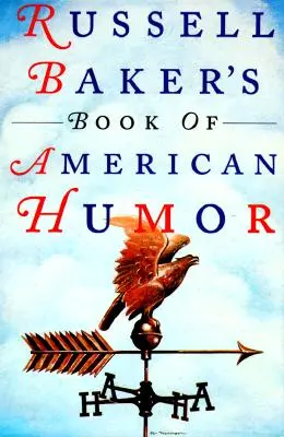 Cartea de umor american a lui Russell Baker - Russell Baker's Book of American Humor