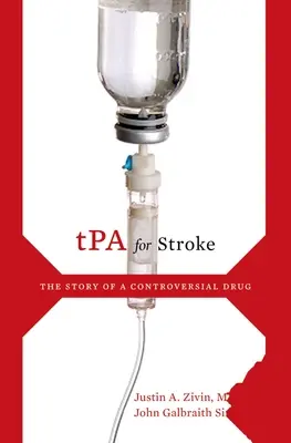 tPA pentru accident vascular cerebral: Povestea unui medicament controversat - tPA for Stroke: The Story of a Controversial Drug