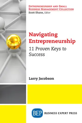 Navigarea în antreprenoriat: 11 chei dovedite pentru succes - Navigating Entrepreneurship: 11 Proven Keys to Success