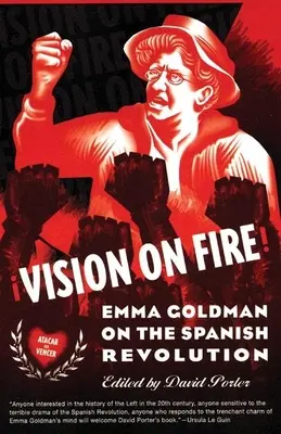 Vision on Fire: Emma Goldman despre revoluția spaniolă - Vision on Fire: Emma Goldman on the Spanish Revolution