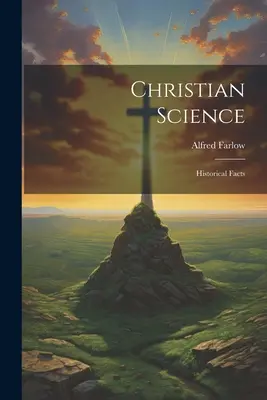 Știința creștină: Fapte istorice - Christian Science: Historical Facts