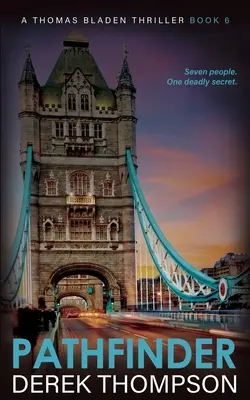 Pathfinder: Thomas Bladen Thriller Cartea 6 - Pathfinder: Thomas Bladen Thriller Book 6