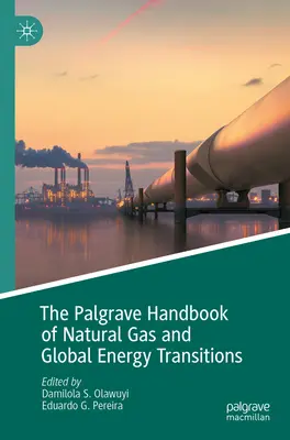 Manualul Palgrave de gaze naturale și tranziții energetice globale - The Palgrave Handbook of Natural Gas and Global Energy Transitions