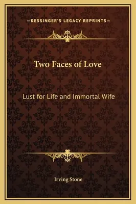 Două fețe ale iubirii: Lust for Life și Immortal Wife - Two Faces of Love: Lust for Life and Immortal Wife