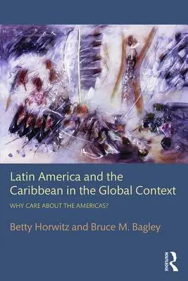 Latin America and the Caribbean in the Global Context: De ce să ne pese de America? - Latin America and the Caribbean in the Global Context: Why care about the Americas?