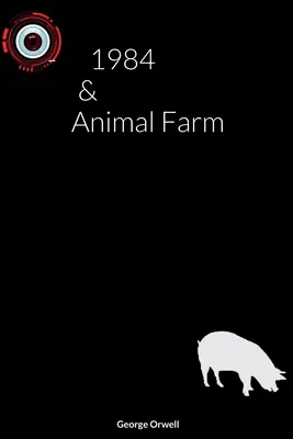 1984 & Ferma animalelor - 1984 & Animal Farm