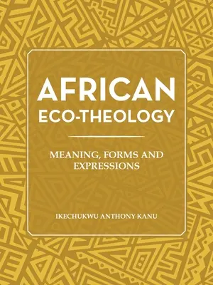 Eco-teologia africană: Semnificație, forme și expresii - African Eco-Theology: Meaning, Forms and Expressions