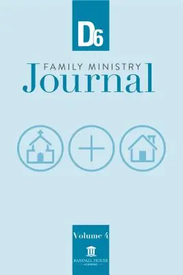 Revista D6 Family Ministry Journal: Volumul 4 - D6 Family Ministry Journal: Volume 4